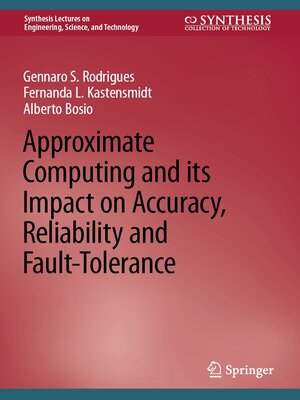 cover image of Approximate Computing and its Impact on Accuracy, Reliability and Fault-Tolerance